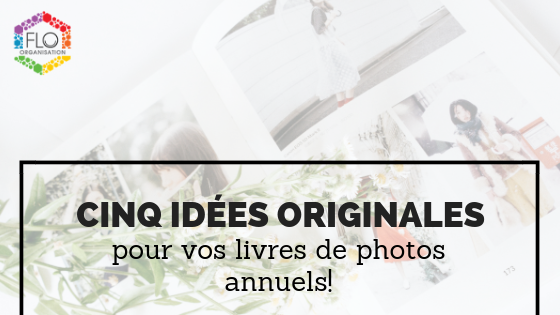 5 idées originales pour vos livres de photos annuels!
