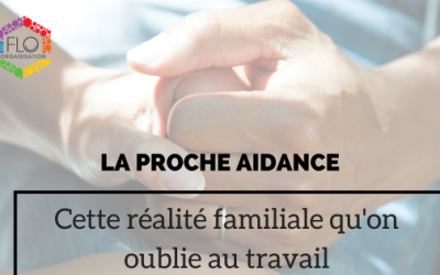 La proche aidance, cette réalité familiale qu&rsquo;on oublie au travail